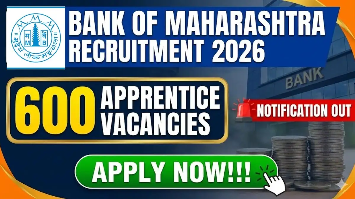 Bank of Maharashtra Apprentice Recruitment 2026 - Apply Now for 600+ Posts