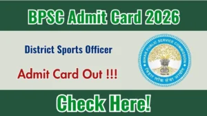 BPSC DSO Admit Card 2026 Out – Download Here