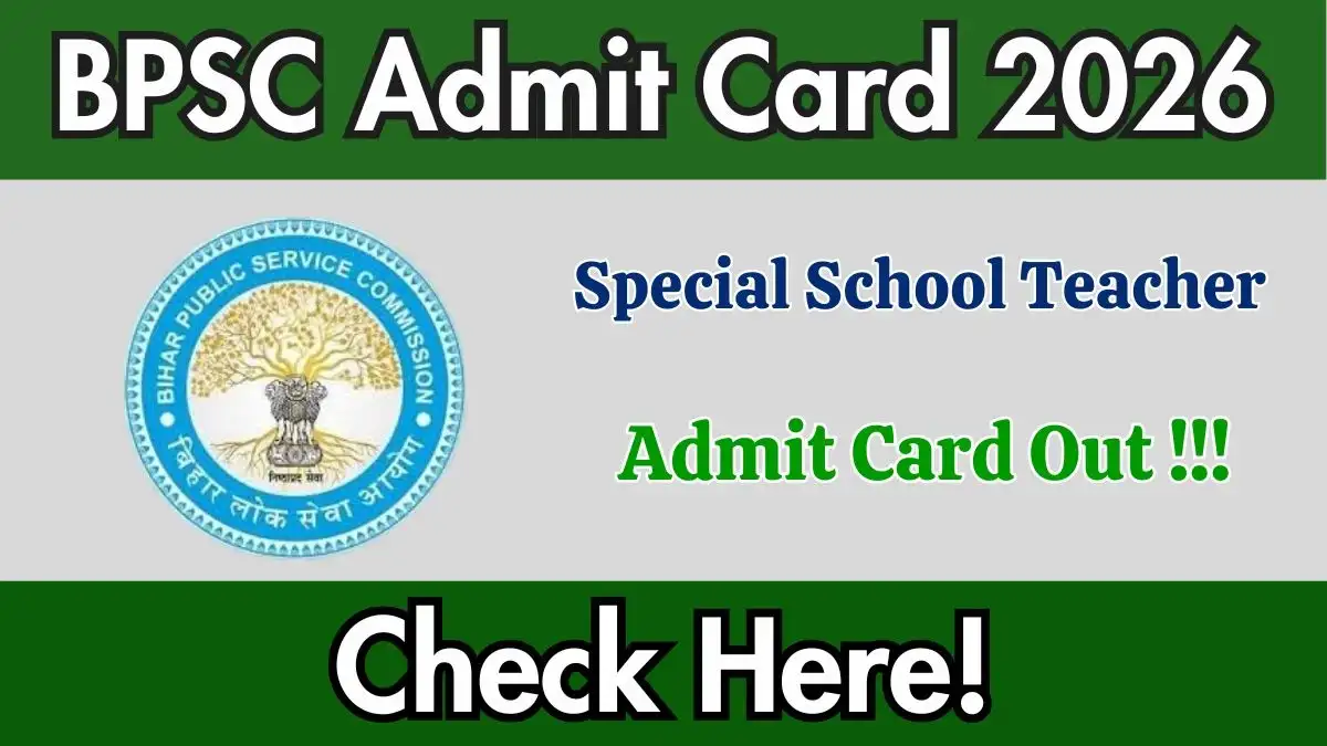 BPSC Special School Teacher Admit Card 2026 Out - Apply Now
