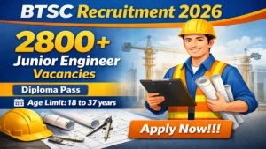BTSC Junior Engineer Recruitment 2026 – Apply Online for 2809 Posts