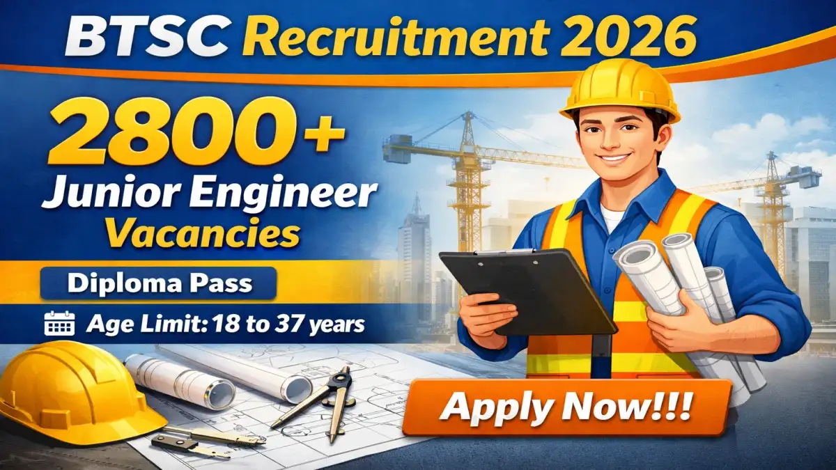 BTSC Junior Engineer Recruitment 2026 - Apply Now for 2809+ Posts