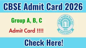 CBSE Group A, B, C Admit Card 2026 – Download Hall Ticket