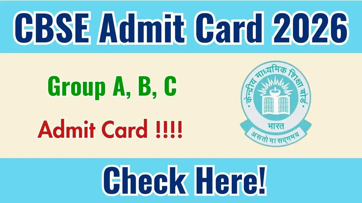 CBSE Group A, B, C Admit Card 2026 - Apply Now