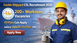 Cochin Shipyard CSL Workman Recruitment 2026 – Apply Online for 210 Posts
