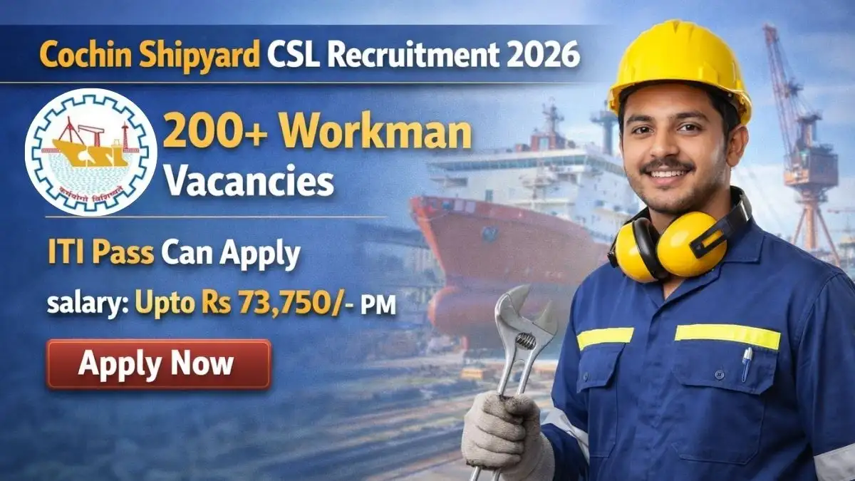 Cochin Shipyard CSL Workman Recruitment 2026 - Apply Now for 210+ Posts