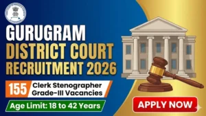 Gurugram District Court Clerk Stenographer Grade-III Recruitment 2026 – Apply Offline for 155 Posts