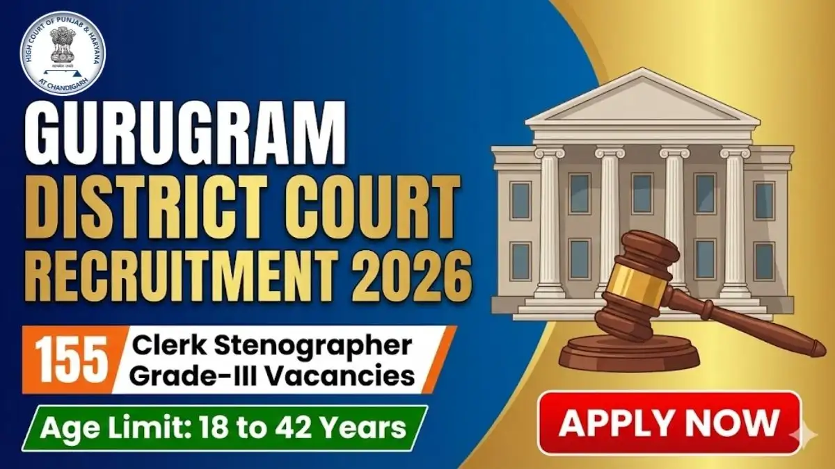 Gurugram District Court Clerk Stenographer Grade-III Recruitment 2026 - Apply Now for 155+ Posts