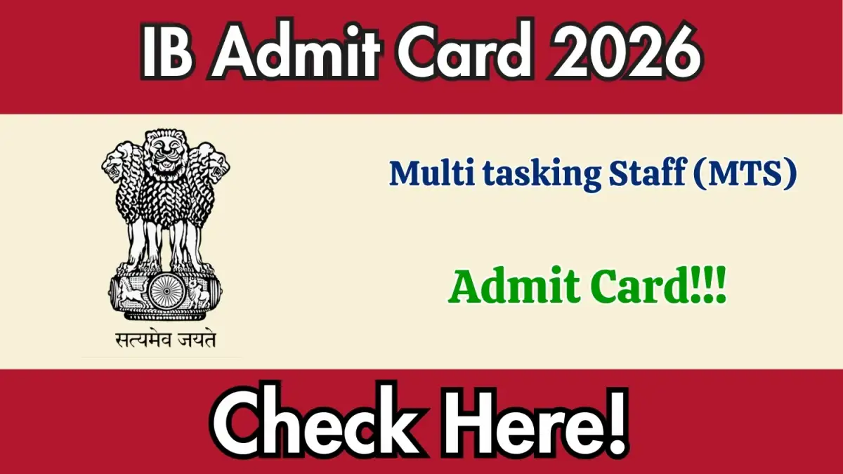 IB MTS Admit Card 2026 Out Today – Direct Hall Ticket Link @mha.gov.in - Apply Now