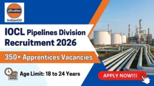 IOCL Pipelines Division Recruitment 2026 – Apply Online for 394 Apprentices Posts