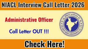 NIACL AO Interview Admit Card 2026 OUT – Download Here