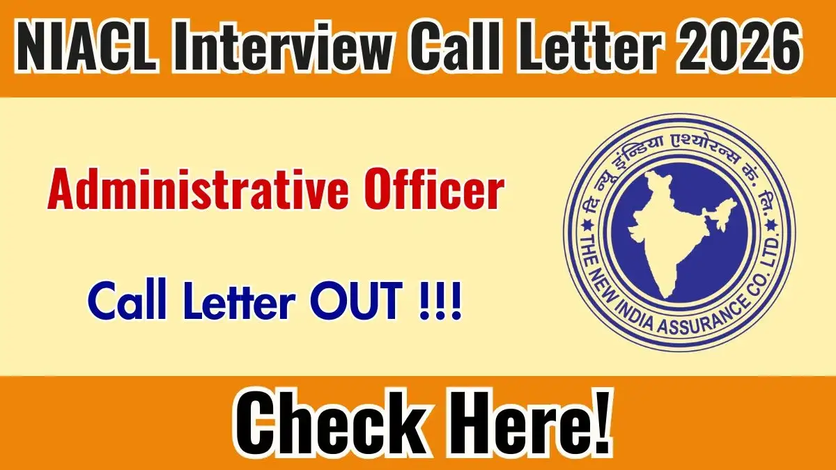 NIACL AO Interview Admit Card 2026 OUT - Apply Now