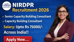 NIRDPR Recruitment 2026 – Apply Online for 98 Senior Capacity Building Consultant, Capacity Building Consultant Posts