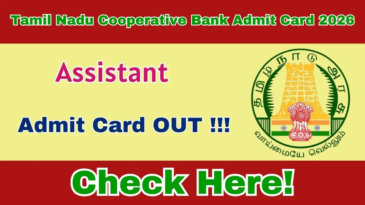 Tamil Nadu Cooperative Bank Assistant Admit Card 2026 OUT - Apply Now