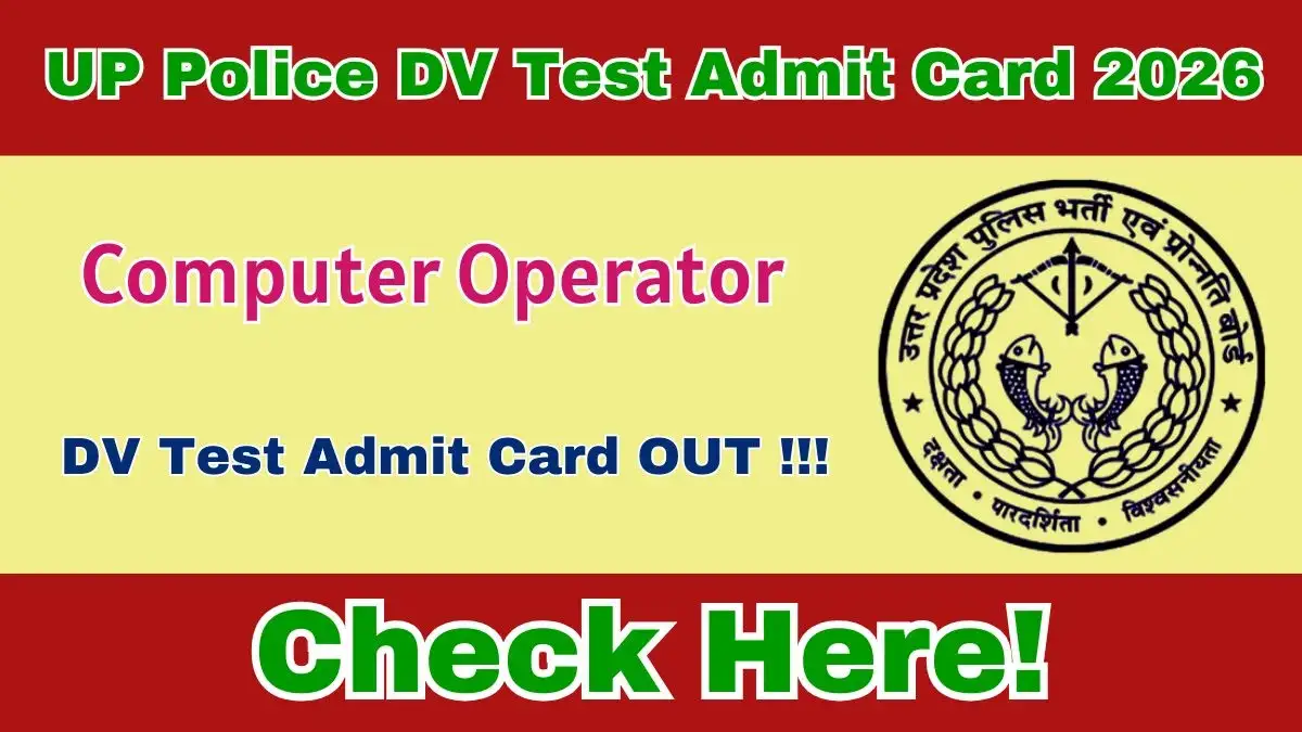 UP Police Computer Operator DV Test Admit Card 2026 - Apply Now