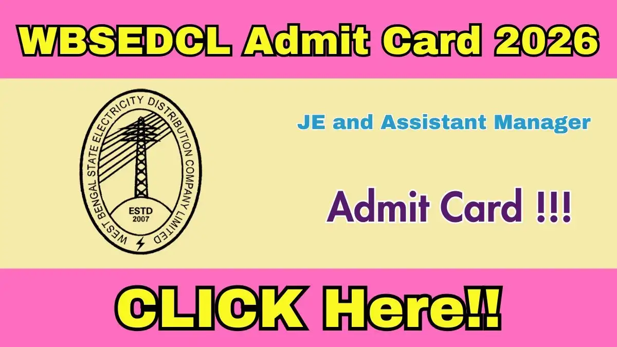 WBSEDCL JE Admit Card 2026 OUT Today - Apply Now